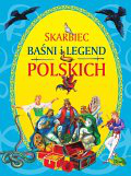 "Skarbiec baśni i legend polskich" Wydawnictwo WILGA Sp. z o.o.